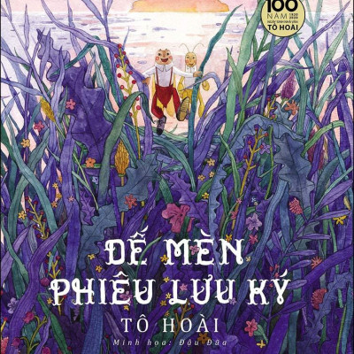 Dế Mèn Phiêu Lưu Ký – Đậu Đũa Minh Họa - Ấn Bản Kỉ Niệm 100 Năm Tô Hoài