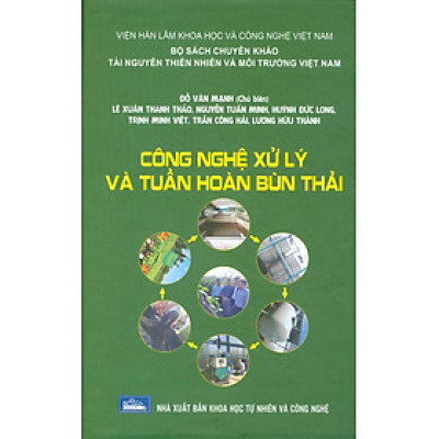 Công Nghệ Xử Lý Và Tuần Hoàn Bùn Thải (Bộ Sách Chuyên Khảo Tài Nguyên Thiên Nhiên Và Môi Trường Việt Nam) (Bìa Cứng)  
