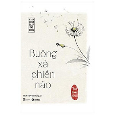 Buông Xả Phiền Não (Tái Bản 2022)