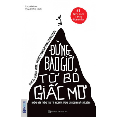 Đừng Bao Giờ Từ Bỏ Giấc Mơ - Những Điểu Thông Thái Tôi Học Được Trong Kinh Doanh Và Cuộc Sống ( Tặng kèm Bookmark TH )