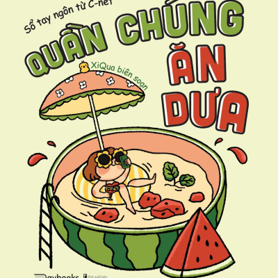 Quần Chúng Ăn Dưa - Sổ Tay Ngôn Từ C-NET