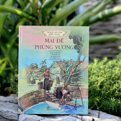 Lịch sử Việt Nam bằng tranh - Mai đế - Phùng vương (Bản màu)