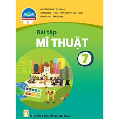Sách Bài Tập Mĩ Thuật 7- 2- Chân Trời Sáng Tạo (Kèm Nilon bọc Sách)