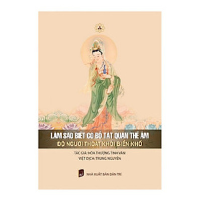 Làm Sao Biết Có Bồ Tát Quán Thế Âm Độ Người Thoát Khỏi Biển Khổ - VN