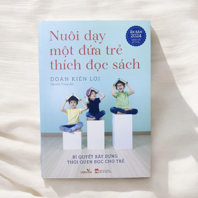 Sách nuôi dạy - Nuôi Dạy Một Đứa Trẻ Thích Đọc Sách - Ấn bản 2024 chỉnh sửa bổ sung - Tác giả Doãn Kiến Lợi
