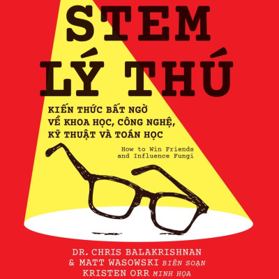 Sách - Stem Lý Thú - Kiến Thức Bất Ngờ Về Khoa Học, Công Nghệ, Kỹ Thuật Và Toán Học