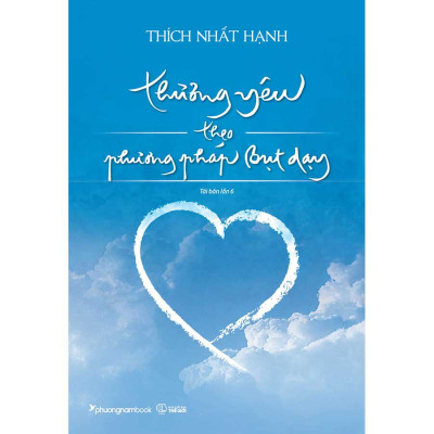 Thương Yêu Theo Phương Pháp Bụt Dạy (Tái bản năm 2025)