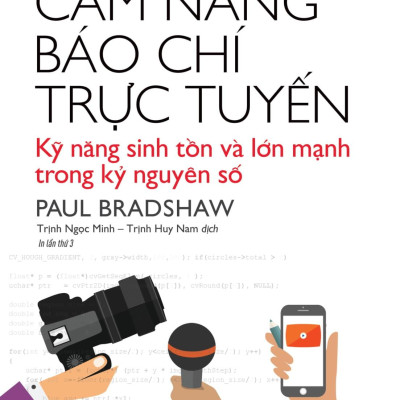 Sách - Cẩm Nang Báo Chí Trực Tuyến - Kỹ Năng Sinh Tồn Và Lớn Mạnh Trong Kỷ Nguyên Số (Tái Bản 2025)