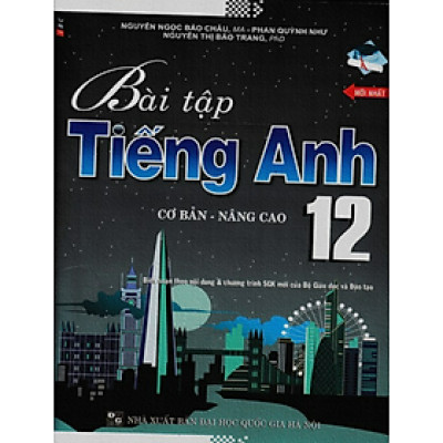 Sách - Bài Tập Tiếng Anh Cơ Bản Và Nâng Cao 12