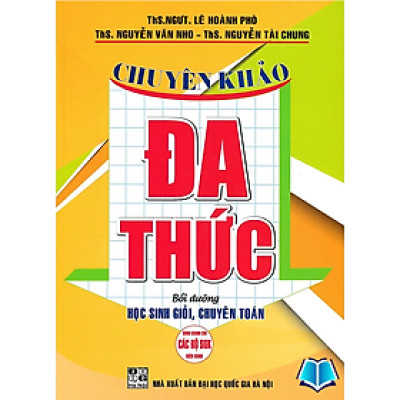 Sách - Chuyên Khảo Đa Thức (Bồi dưỡng HSG Chuyên Toán- Dùng chung cho các bộ SGK hiện hành) -HA