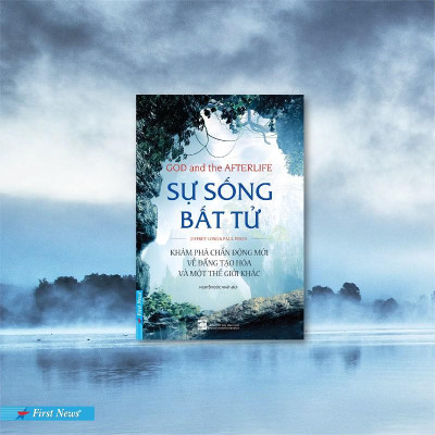 Sự Sống Bất Tử - Khám Phá Chấn Động Mới Về Đấng Tạo Hóa Và Một Thế Giới Khác  - Bản Quyền