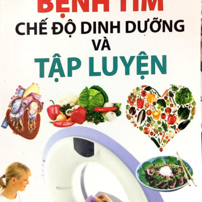 Bệnh Tim - Chế Độ Dinh Dưỡng Và Tập Luyện
