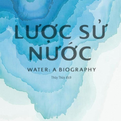 Sách - Lược Sử Nước - Water - A Biography