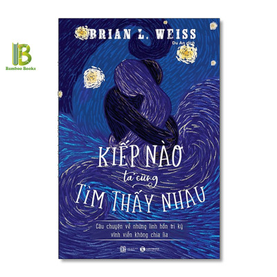 Combo 2 Cuốn Sách Tâm Linh: Kiếp Nào Ta Cũng Tìm Thấy Nhau + Nhân Duyên Tiền Kiếp - Tặng Kèm Bookmark Bamboo Books