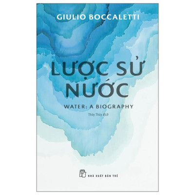 Sách - Lược Sử Nước - Water - A Biography