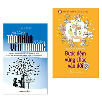 Combo Cẩm Nang Làm Cha Mẹ Hoàn Hảo: Vô Cùng Tàn Nhẫn Vô Cùng Yêu Thương + Bác Sĩ Riêng Của Bé Yêu - Bước Đệm Vững Chắc Vào Đời (Bộ Sách Nuôi, Dạy Con Đúng Cách / Tặng Kèm Bookmark Happy Life)