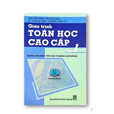 Sách - Giáo Trình Toán Học Cao Cấp Tập 1 (DN) Dùng cho sinh viên các trường cao đẳng