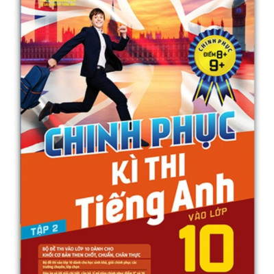 Sách - Combo Chinh Phục Kì Thi Tiếng Anh Vào Lớp 10 Tập 1 + 2 (Chinh Phục Điểm 8+,9+)