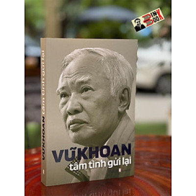 VŨ KHOAN TÂM TÌNH GỬI LẠI - Vũ Khoan - Liên Việt - NXB Hội Nhà Văn.