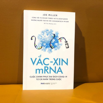 Vắc-Xin mRNA Cuộc Chinh Phục Đại Dịch Covid-19 Từ Cái Nhìn Trong Cuộc