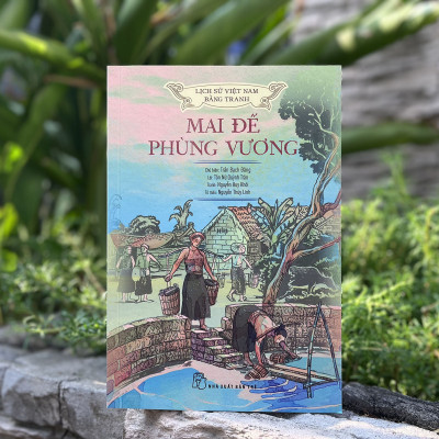 Lịch sử Việt Nam bằng tranh - Mai đế - Phùng vương (Bản màu)