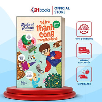 Sách- Để Trẻ Thành Công Trong Thời Đại Số-Digital for Good- Richard Culatta- Kỹ Năng Cho Trẻ (Tái bản 2024)(139)- 2HBooks