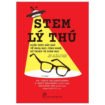 Sách - Stem Lý Thú - Kiến Thức Bất Ngờ Về Khoa Học, Công Nghệ, Kỹ Thuật Và Toán Học