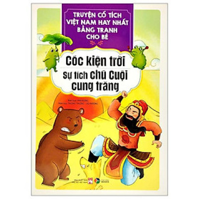 Truyện Cổ Tích Việt Nam Hay Nhất Bằng Tranh Cho Bé - Cóc Kiện Trời, Sự Tích Chú Cuội Cung Trăng