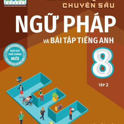 Global Success - Luyện Chuyên Sâu Ngữ Pháp Và Bài Tập Tiếng Anh 8 - Tập 2