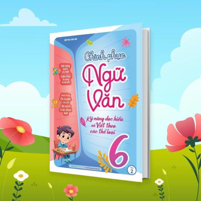 Sách - Chinh Phục Ngữ Văn - Kỹ Năng Đọc Hiểu Và Viết Theo Các Thể Loại Lớp 6 - Combo 2 Tập - Megabook