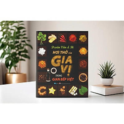 Sách Ẩm Thực - Hơi Thở Của Gia Vị Trong Bếp Việt (VT)