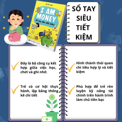 Sách Giáo Dục Tài Chính Cho Trẻ, dạy con hiểu về tiền, cách trẻ tiết kiệm, chi tiêu hợp lý, làm chủ tiền bạc từ nhỏ, Cho Học Sinh 10 đến 15 tuổi - I AM MONEY - Trang Bị Bản Lĩnh Tài Chính Cho Thế Hệ Trẻ