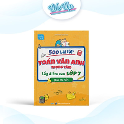 Sách lớp 7 - 500 bài tập Toán Văn Anh trọng tâm - Lấy điểm cao lớp 7 (Giải chi tiết)