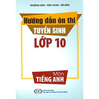 Hướng Dẫn Ôn Thi Tuyển Sinh Lớp 10 Môn Tiếng Anh
