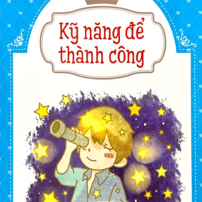 Tủ Sách Kỹ Năng Dành Cho Học Sinh Trung Học - Kỹ Năng Để Thành Công