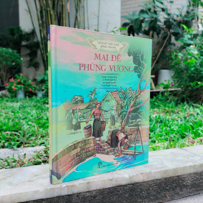 Lịch sử Việt Nam bằng tranh - Mai đế - Phùng vương (Bản màu)