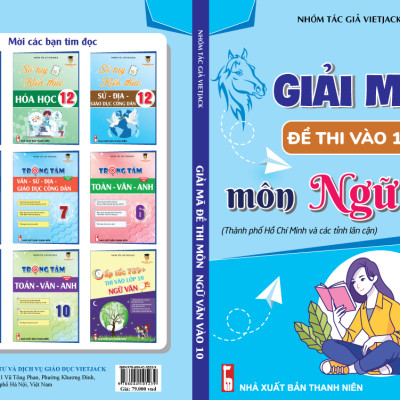 Sách - Giải mã 45 đề thi vào 10 môn Ngữ Văn (Tp. Hồ Chí Minh và các tỉnh lân cận)