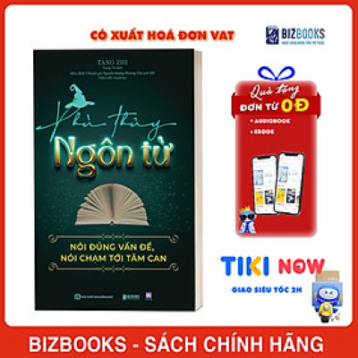 Phù thủy ngôn từ Thành thạo kỹ năng giao tiếp để chinh phục bất cứ ai