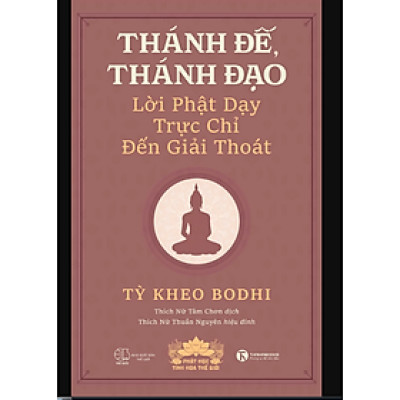 Sách Thánh đế, thánh đạo - Lời Phật dạy trực chỉ đến giải thoát