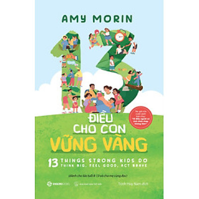 13 ĐIỀU CHO CON VỮNG VÀNG – Amy Morin – Trịnh Huy Nam dịch – Saigon Books – NXB Thế Giới