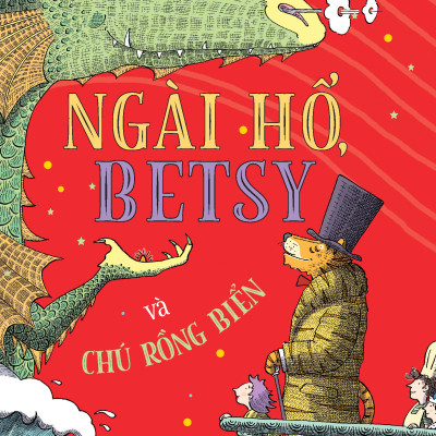 Combo 3 cuốn truyện hay cho thiếu nhi: Ngài hổ và Betsy (NXB Kim Đồng)