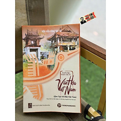 TUYỂN TẬP KHẢO CỨU VỀ VĂN HÓA VIỆT NAM (Qua Tạp chí Dân Việt Nam) - Viện Viễn Đông Bác Cổ - Trường Phương Books