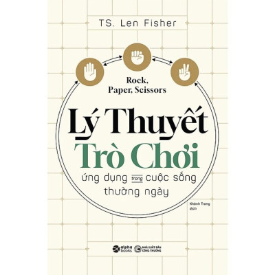 Lý Thuyết Trò Chơi - Ứng Dụng Trong Cuộc Sống Thường Ngày