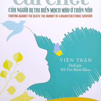Hành Trình Vượt Qua Cái Chết Của Người Bị Tai Biến Mạch Máu Ở Thân Não (Song Ngữ Anh - Việt)