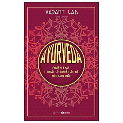 AYURVEDA - Phương Pháp Y Thuật Cổ Truyền Ấn Độ Hơn 5000 Tuổi