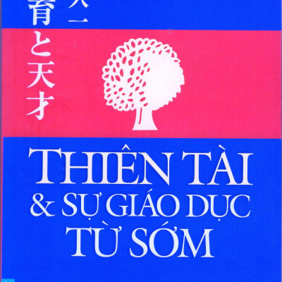 Thiên Tài & Sự Giáo Dục Từ Sớm (Tái Bản 2016)