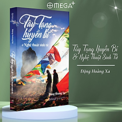 Tây Tạng Huyền Bí & Nghệ Thuật Sinh Tử (Tái Bản 2020)