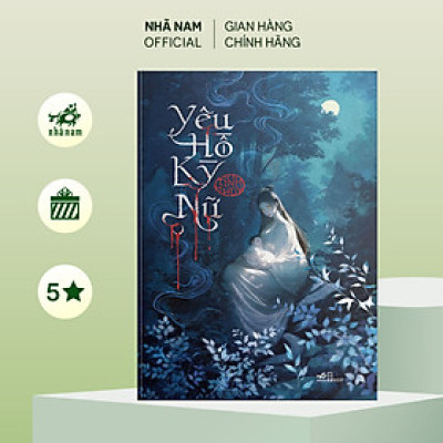 Sách - Yêu Hồ Kỳ Nữ (Tĩnh Thủy) (Nhã Nam Official)