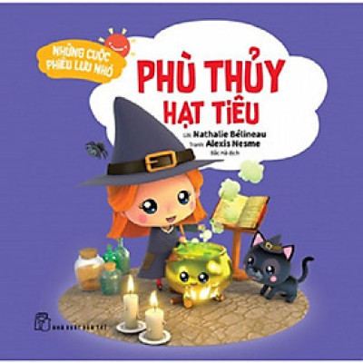 Những Cuộc Phiêu Lưu Nhỏ: Phù Thủy Hạt Tiêu (NXB Trẻ)