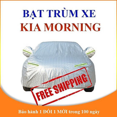 Bạt che phủ xe ô tô 5 chỗ Kia Morning chống nắng mưa, bạt trùm xe ô tô vải dù 3 lớp chống nóng không thấm nước